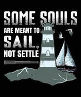 Some souls are meant to sail, not settle graphic design vector