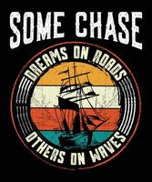 Some chase dreams on roads, others on waves graphic design vector