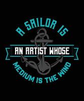A sailor is an artist whose medium is the wind graphic design vector