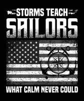 Storms teach sailors what calm never could graphic design vector