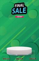 final sale discount portait template banner with blank space 3d podium for social media post product sale with abstract gradient green background design vector