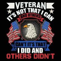 VETERAN IT IS NOT THAT I CAN AND OTHERS CAN NOT IT IS THAT I DID AND OTHERS DID NOT vector