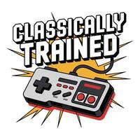 Classically Trained Retro Game Controller T Shirt Design vector