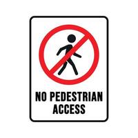 Sign indicating no pedestrian access allowed vector
