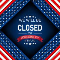 Sign Banner For Happy Independence Day USA 4th of July background design with we will be closed text vector