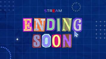 Animated Stream Ending Soon Screen for Live Stream Paper Cutout Texture Ransom Note Style video