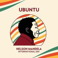 Ubuntu's Inspiring Legacy, This image is a vibrant illustration dedicated to celebrating Nelson Mandela International Day, showing his profile with an uplifting message. vector