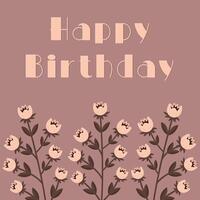 Minimalistic Happy Birthday card with flowers in retro colors flat illustration. vector