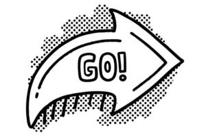 Bold comic arrow with go text, dynamic pop art element, motivation, retro black and white design vector