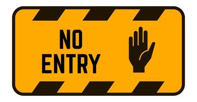 No entry sign featuring a hand symbol and bold text on a vibrant yellow background with black stripes, conveying a clear message of restricted access and prohibition vector