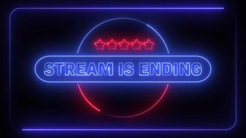 Stream is Ending Screen Neon Sign looping, Cyber Neon Stream Intro Futuristic Stream Overlay video