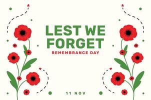 Remembrance Day Design with Poppy Flower and Lest We Forget Text vector