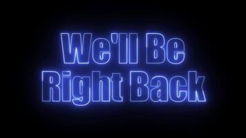 Well Be Right Back neon for stream overlay video