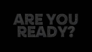 4K animation of the phrase are you ready with blinking light effects on a black background. Perfect for intros, promos, motivation, or high-energy visual content. video