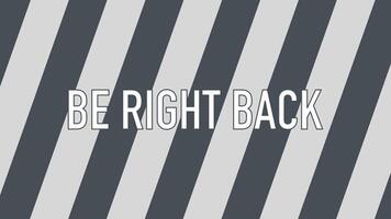 Be Right Back Animation with Flickering Text on Stripes Background video