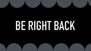 Be Right Back Animation with Flickering Text on black Background video