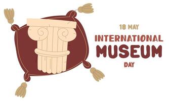 International Museum Day on May 18. Part of a Greek column on a cushion with tassels. Flat color illustration for use in posters, articles, and social media related to science and history. Horizontal vector