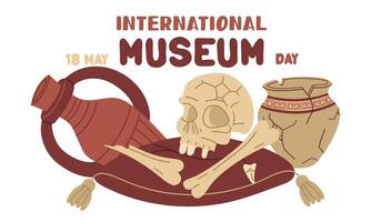 May 18 is International Museum Day. A skull, bones, teeth on a pillow with a jug and . Flat color illustration for use in posters, articles, and social media related to science and history. banner vector