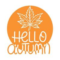 A circular design featuring an orange background with a stylized maple leaf and the text 'Hello Autumn' in a playful font. vector