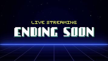 Live Streaming Ending Soon Pixel Style Retro Grid Background Loop Animation Set video