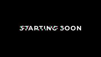 4k Starting Soon Text Animated with Glitch Effect video
