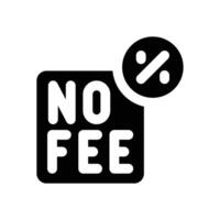 no fee glyph icon. Strong and solid icon for websites, mobile interfaces, presentations, and visual branding. High quality and easy to edit. vector