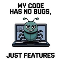 My Code Has No Bugs Just Features Programmer T Shirt Design vector