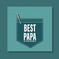 Father's Day Greeting Card with Best Papa In The World Message Text on Shirt Pocket Illustration vector