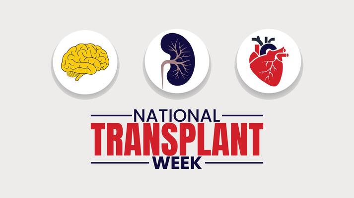 National Transplant Week, Honoring Donors, Celebrating Second Chances