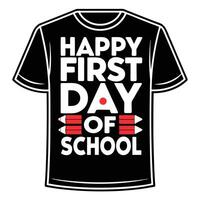 Black T Shirt Design Happy First Day Of School Red Pencils White Text tshirt vector