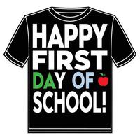 Black T Shirt Graphic Happy First Day Of School White Green Red Apple Design tshirt vector