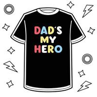Black T Shirt Silhouette Dads My Hero Text Colorful Font White Background Graphic Design tshirt vector
