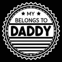 Blackandwhite tshirt design silhouette featuring My Belongs to Daddy text inside a circular vector