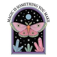 magic is something you make - Boho Mystic Moth T-shirt, Beautiful Moth Insect illustration, beauty butterfly Design Sublimation vector