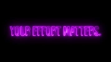 Multicolor Neon Your Effort Matters. text animation video