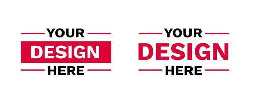 Bold placeholder badge design with your design here text for logo mockup or branding template vector