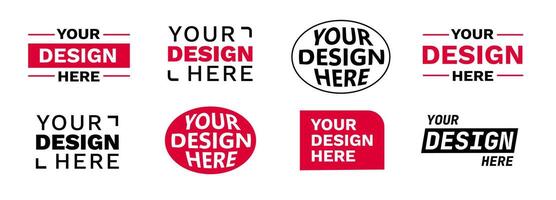 Variety of modern placeholder badge designs featuring your design here text in bold styles vector