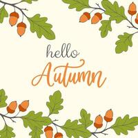 Poster Hello Autumn against background of acorns on branch with leaves. vector