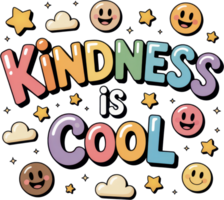 Kindness is cool bubble text with smiling faces, stars, and clouds png