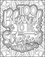 Too Blessed to be Stressed Quote Coloring Page. Bible Verse Quote Coloring Page for Adults. vector