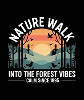 Nature Walk Into Forest Vibes T-Shirt Design - Calm Since 1995 Outdoor Landscape And Hiking Apparel vector