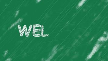 Animation chalk text of welcome hand drawn on school Chalkboard, Chalk text style loop seamless animation video