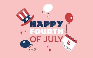Happy Independence Day United States of America on 4 july with balloons uncle Sam hat and calendar card banner invitation poster vector