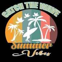 CATCH THE WAVES SUMMER VIBES - SUMMER T SHIRT DESIGN 0001 vector