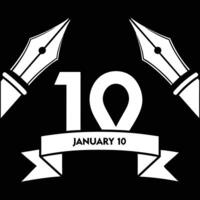 White graphic design for January 10 with two fountain pens and a banner on black background tenth vector