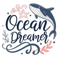 Ocean dreamer lettering with whale and flowers vector