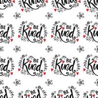 Seamless pattern with be kind typography with floral accents vector