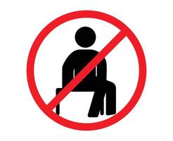No sitting symbol. prohibition label do not sit here with illustration man sit on chair. Sign no sitting, prohibition sign sitting not allowed vector