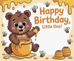 Cute Cartoon Bear with Honey Pot Happy Birthday Card for a Little One cheerful cartoon bear enjoys honey from large pot surrounded bees vector