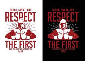 blood,sweat,and respect the first two you give last you earn vector